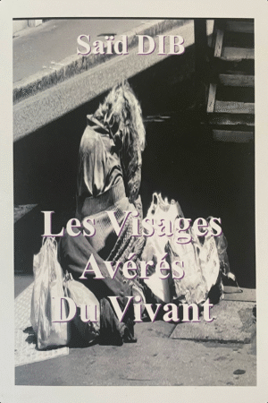 Couverture du livre Les Visages Avérés du Vivant de Saïd DIB